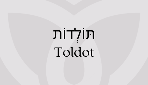 Light brown background with overlaid text featuring Toldot in Hebrew and English